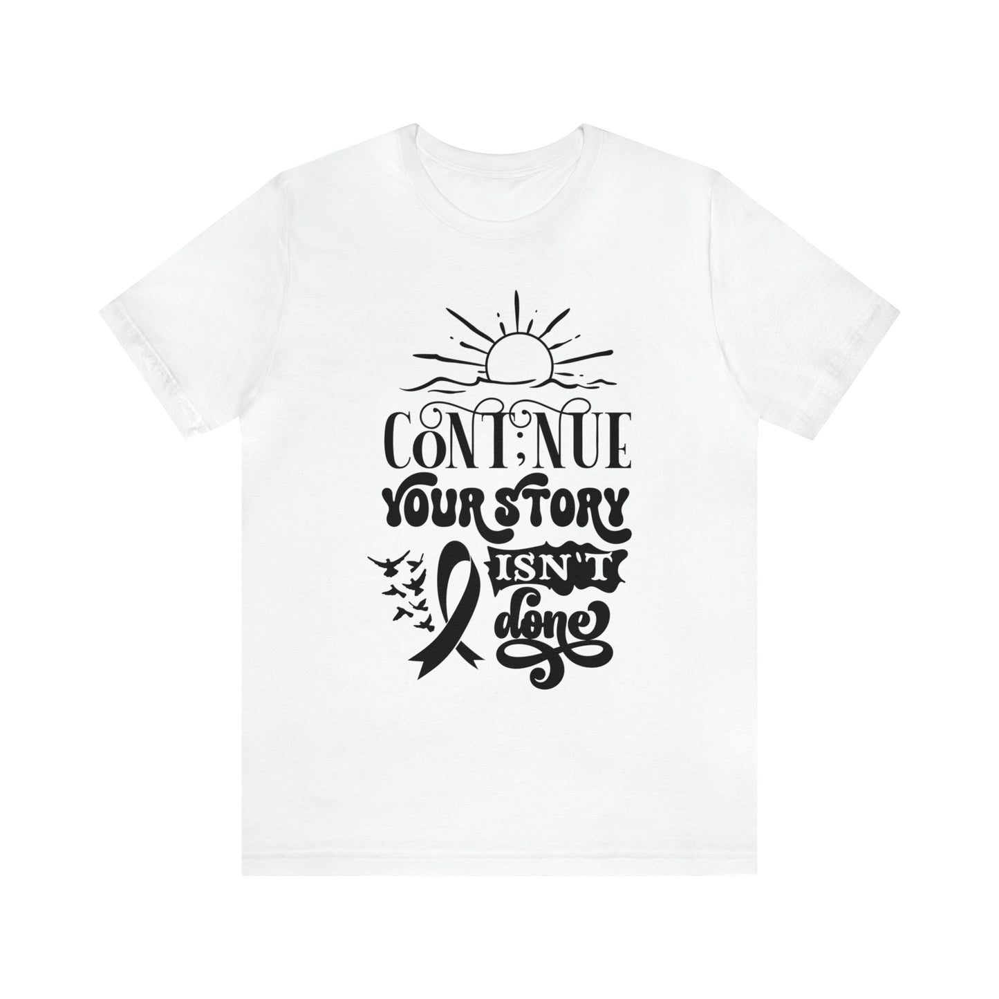 Continue Your Story Unisex Jersey Short Sleeve Tee